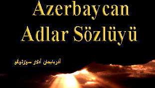 Azerbaycan Adlar Sözlügü